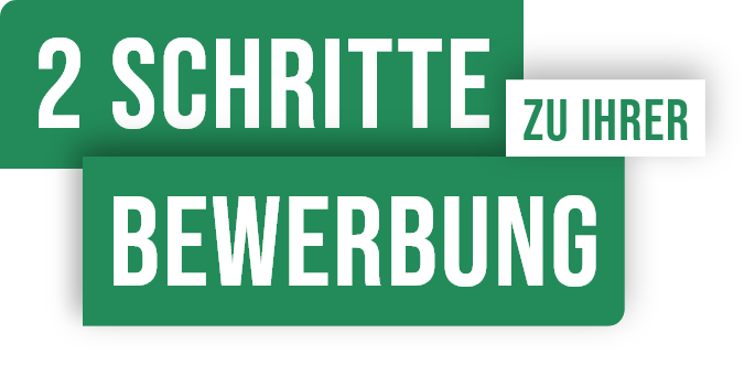 2 Schritte zu Ihrer Bewerbung